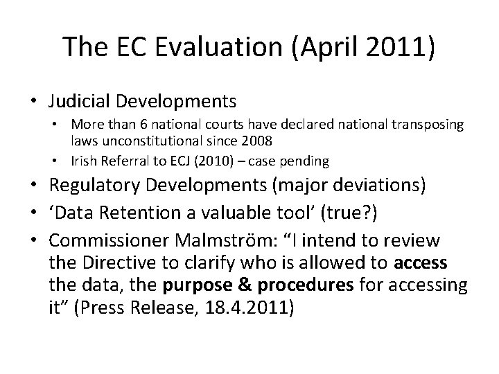 The EC Evaluation (April 2011) • Judicial Developments • More than 6 national courts