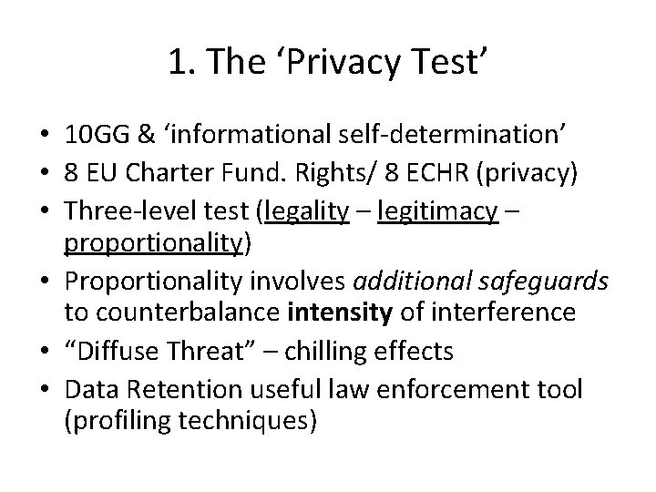1. The ‘Privacy Test’ • 10 GG & ‘informational self-determination’ • 8 EU Charter