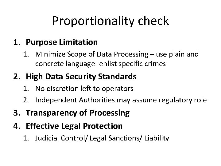 Proportionality check 1. Purpose Limitation 1. Minimize Scope of Data Processing – use plain