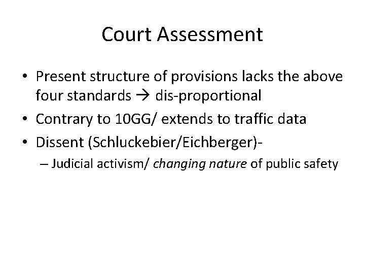 Court Assessment • Present structure of provisions lacks the above four standards dis-proportional •