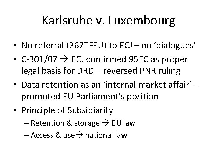 Karlsruhe v. Luxembourg • No referral (267 TFEU) to ECJ – no ‘dialogues’ •