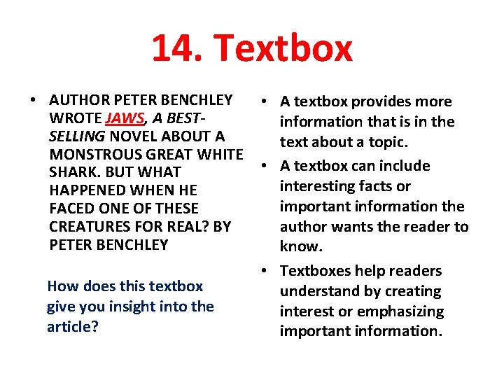 14. Textbox • AUTHOR PETER BENCHLEY WROTE JAWS, A BESTSELLING NOVEL ABOUT A MONSTROUS