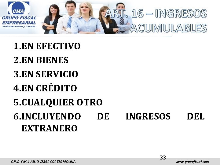 ART. 16 – INGRESOS ACUMULABLES 1. EN EFECTIVO 2. EN BIENES 3. EN SERVICIO