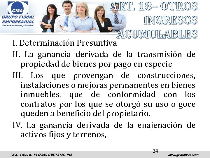 ART. 18– OTROS INGRESOS ACUMULABLES I. Determinación Presuntiva II. La ganancia derivada de la