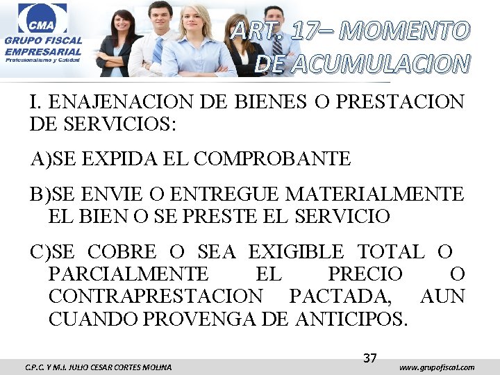 ART. 17– MOMENTO DE ACUMULACION I. ENAJENACION DE BIENES O PRESTACION DE SERVICIOS: A)SE