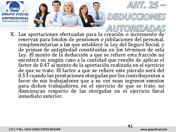 X. ART. 25 – DEDUCCIONES AUTORIZADAS Las aportaciones efectuadas para la creación o incremento