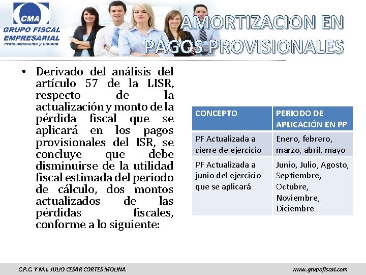 AMORTIZACION EN PAGOS PROVISIONALES • Derivado del análisis del artículo 57 de la LISR,