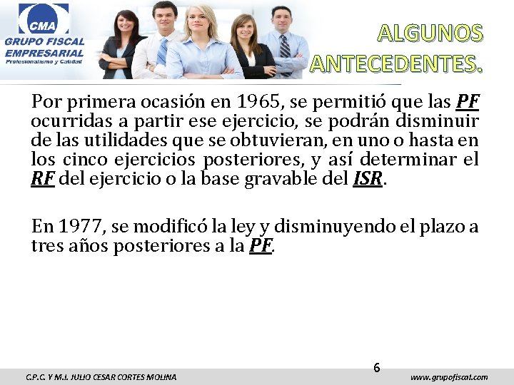 ALGUNOS ANTECEDENTES. Por primera ocasión en 1965, se permitió que las PF ocurridas a