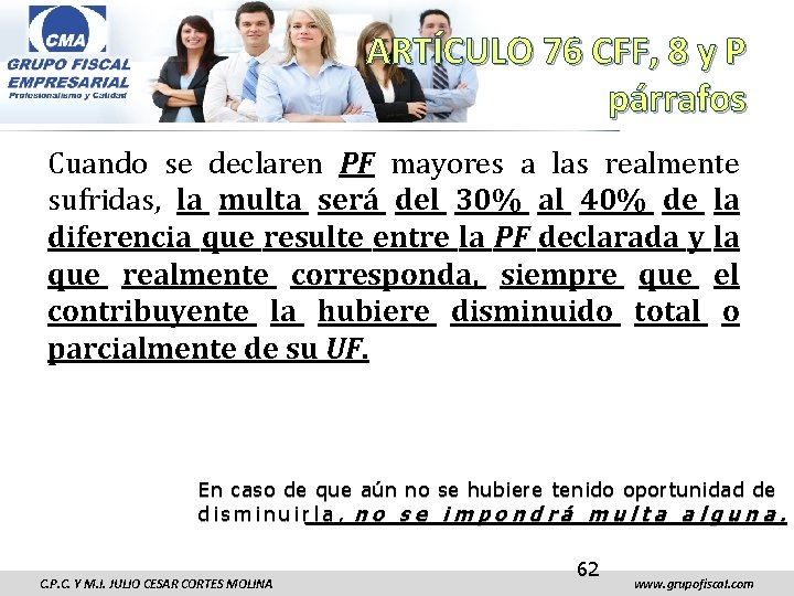 ARTÍCULO 76 CFF, 8 y P párrafos Cuando se declaren PF mayores a las