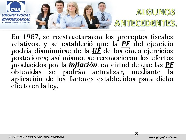 ALGUNOS ANTECEDENTES. En 1987, se reestructuraron los preceptos fiscales relativos, y se estableció que