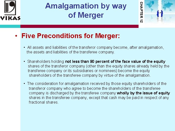 CHAPTER 12 Amalgamation by way of Merger • Five Preconditions for Merger: • All