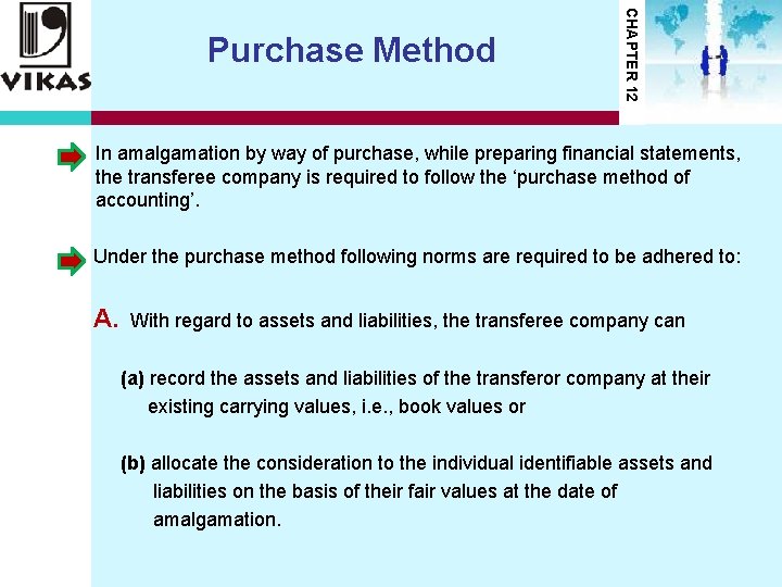  • CHAPTER 12 Purchase Method In amalgamation by way of purchase, while preparing