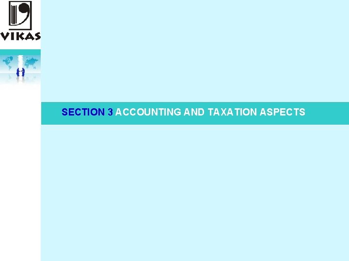 SECTION 3 ACCOUNTING AND TAXATION ASPECTS 