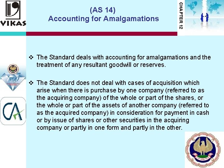 CHAPTER 12 (AS 14) Accounting for Amalgamations v The Standard deals with accounting for