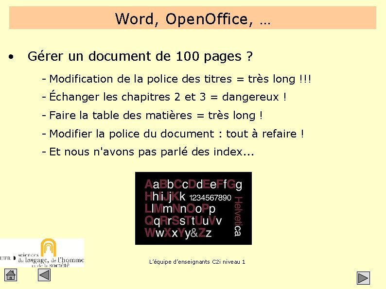 Word, Open. Office, … • Gérer un document de 100 pages ? - Modification