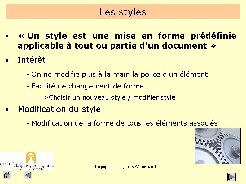 Les styles • « Un style est une mise en forme prédéfinie applicable à