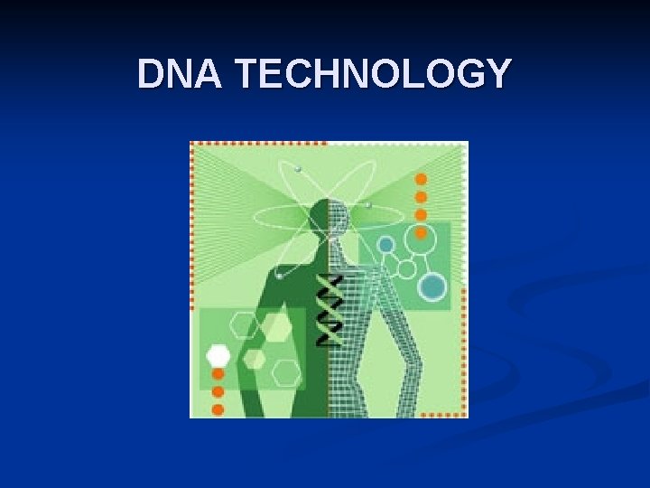 DNA TECHNOLOGY 