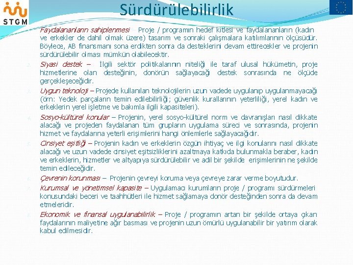 Sürdürülebilirlik 1. 2. 3. 4. 5. 6. 7. 8. Faydalananların sahiplenmesi – Proje /