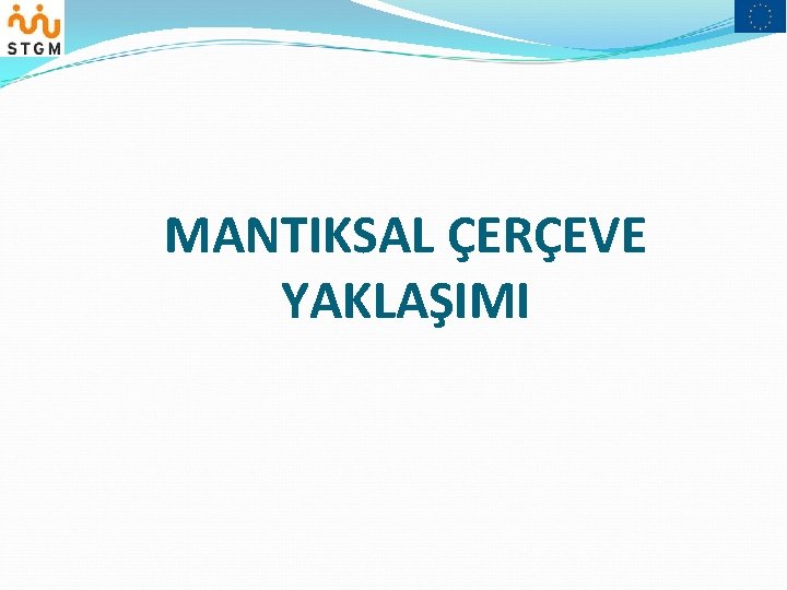 MANTIKSAL ÇERÇEVE YAKLAŞIMI 