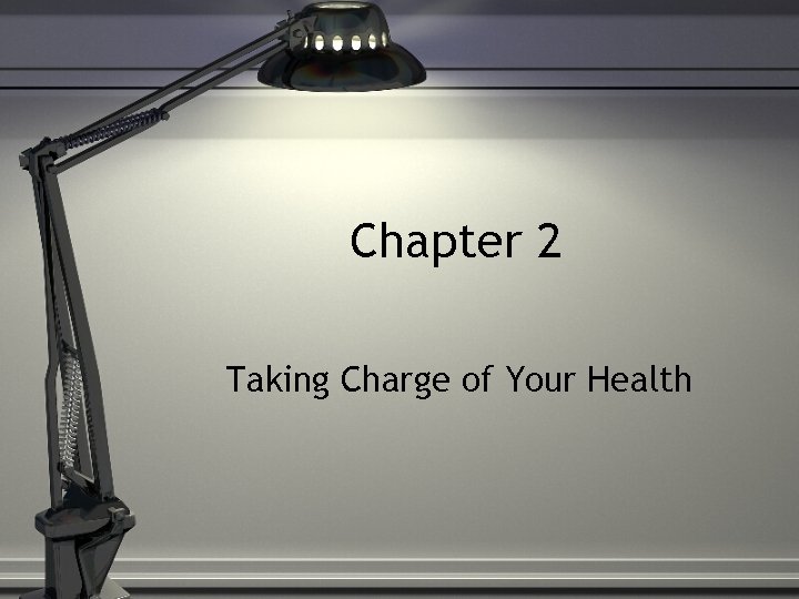 Chapter 2 Taking Charge of Your Health 