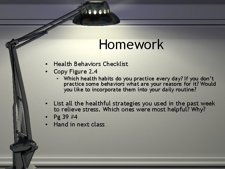 Homework • Health Behaviors Checklist • Copy Figure 2. 4 • Which health habits