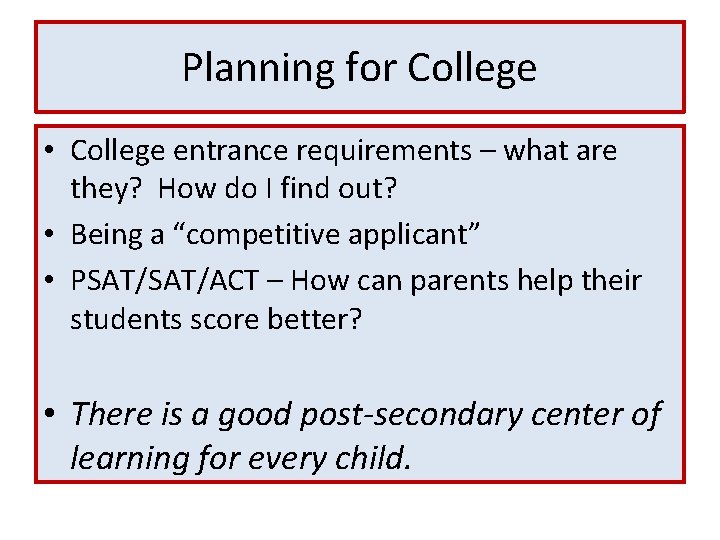 Planning for College • College entrance requirements – what are they? How do I