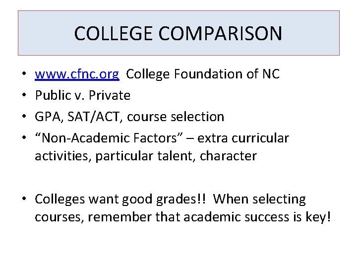 COLLEGE COMPARISON • • www. cfnc. org College Foundation of NC Public v. Private