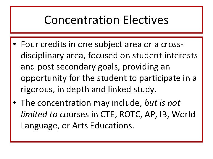 Concentration Electives • Four credits in one subject area or a crossdisciplinary area, focused