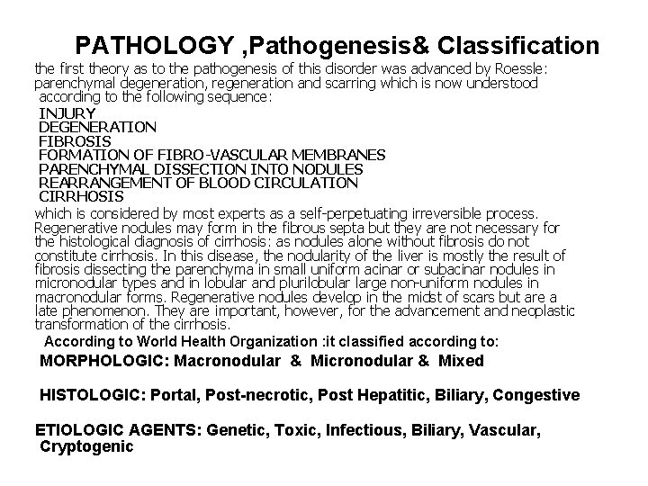 PATHOLOGY , Pathogenesis& Classification the first theory as to the pathogenesis of this disorder