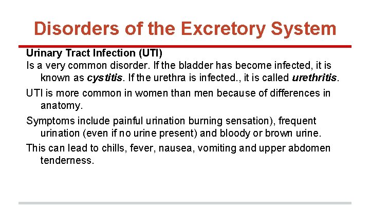 Disorders of the Excretory System Urinary Tract Infection (UTI) Is a very common disorder.