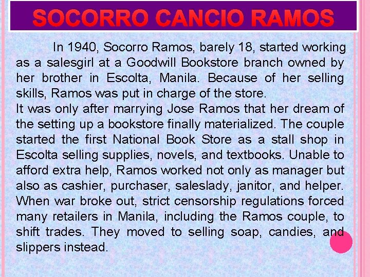 SOCORRO CANCIO RAMOS In 1940, Socorro Ramos, barely 18, started working as a salesgirl
