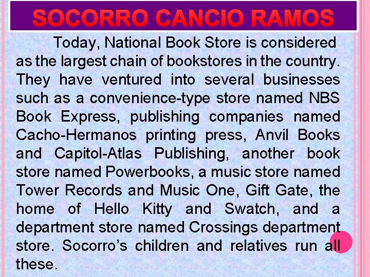 SOCORRO CANCIO RAMOS Today, National Book Store is considered as the largest chain of