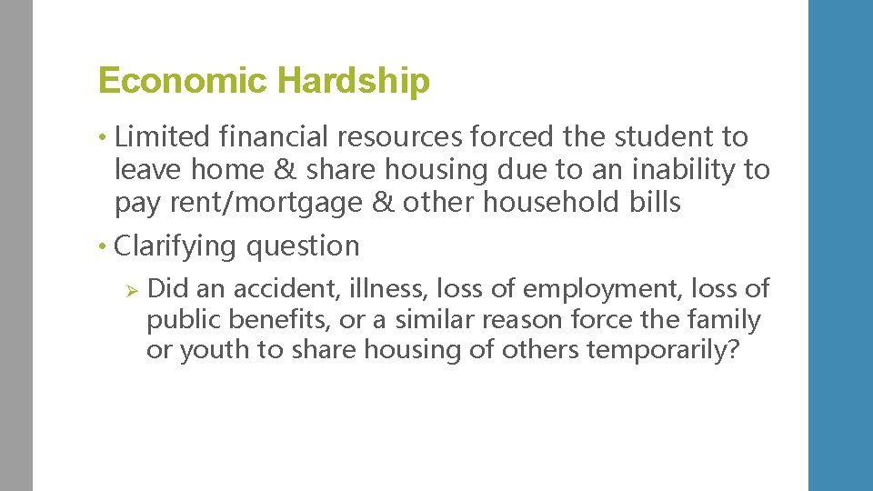 Economic Hardship • Limited financial resources forced the student to leave home & share