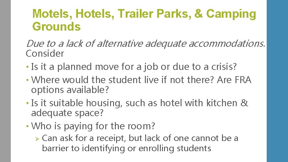 Motels, Hotels, Trailer Parks, & Camping Grounds Due to a lack of alternative adequate