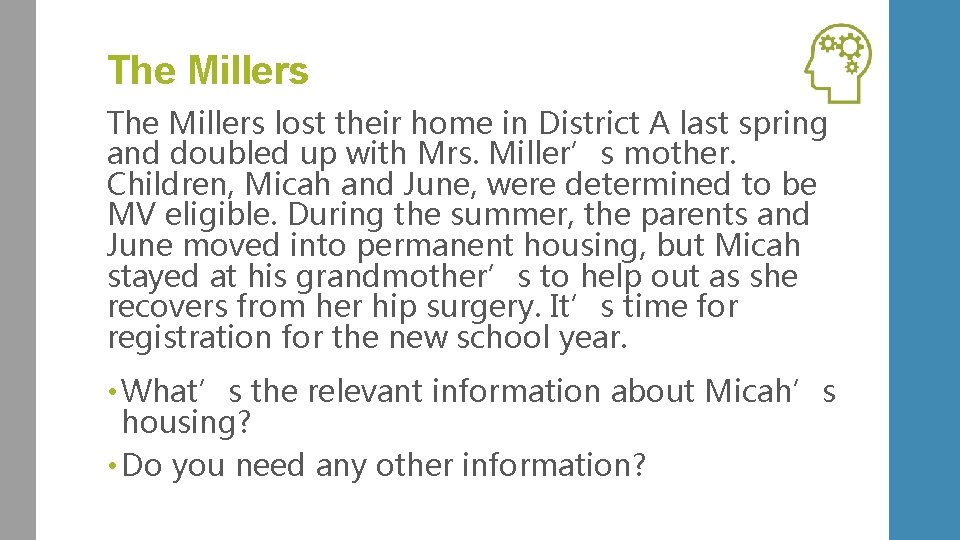 The Millers lost their home in District A last spring and doubled up with