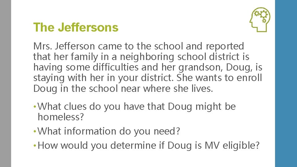 The Jeffersons Mrs. Jefferson came to the school and reported that her family in