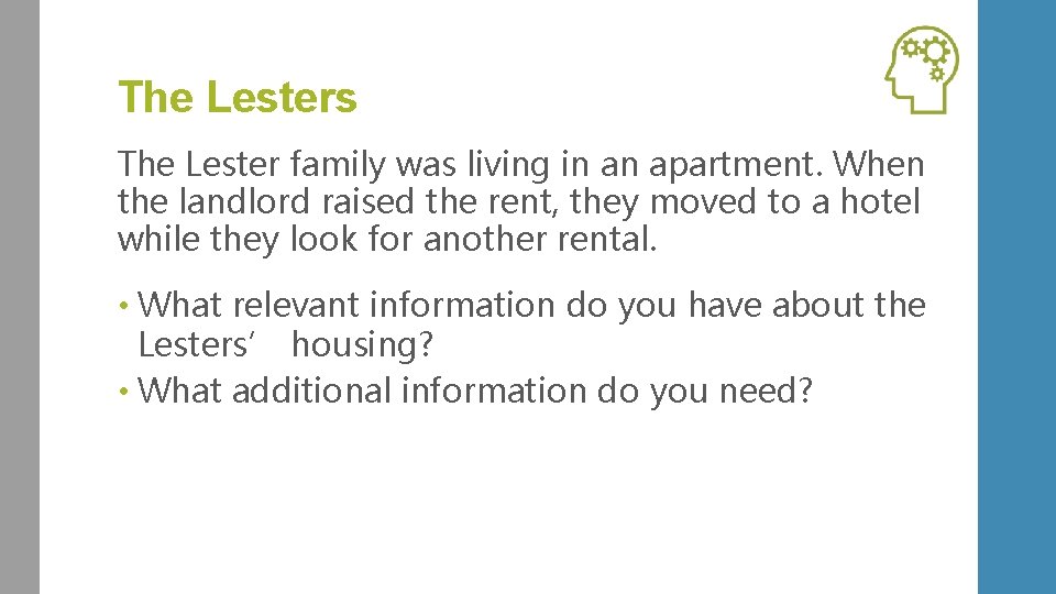 The Lesters The Lester family was living in an apartment. When the landlord raised