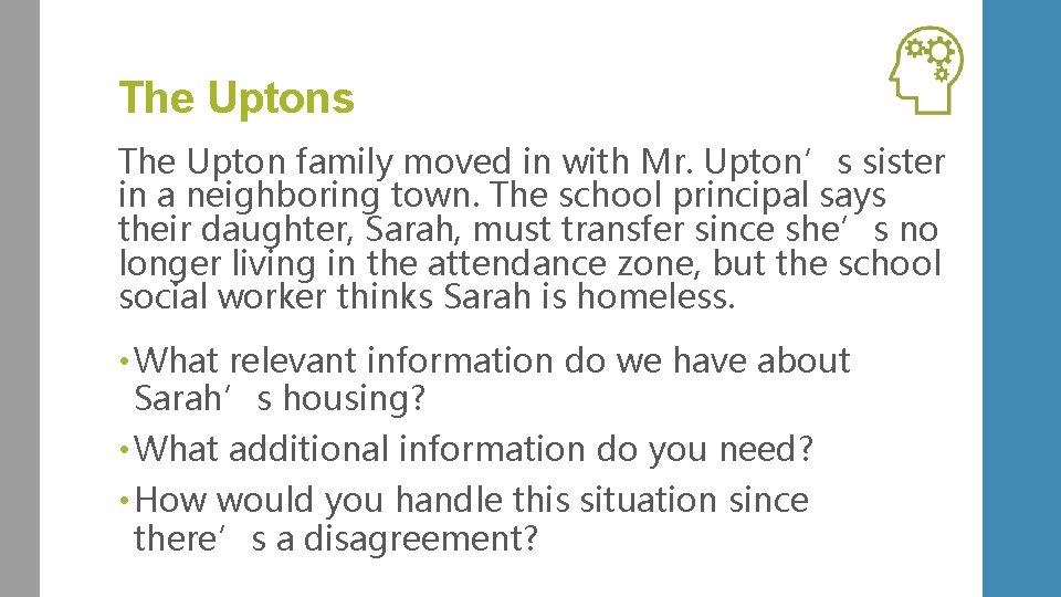 The Uptons The Upton family moved in with Mr. Upton’s sister in a neighboring
