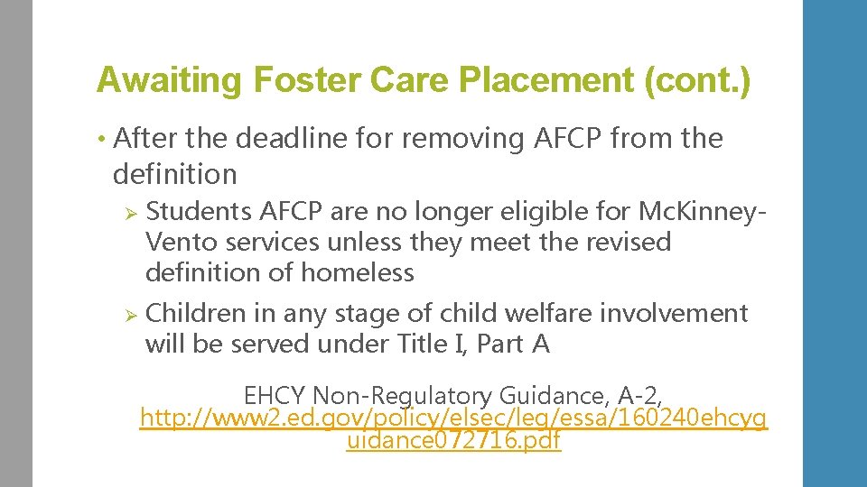 Awaiting Foster Care Placement (cont. ) • After the deadline for removing AFCP from