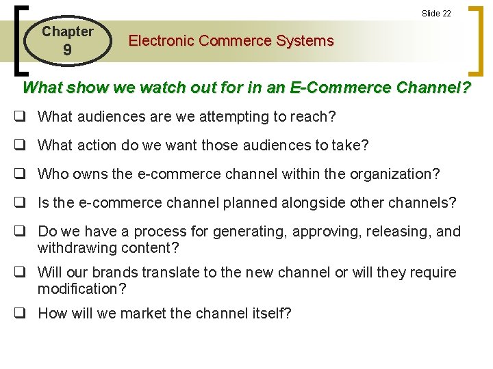 Slide 22 Chapter 9 Electronic Commerce Systems What show we watch out for in