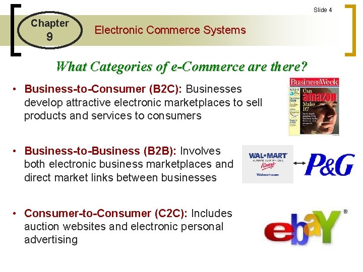 Slide 4 Chapter 9 Electronic Commerce Systems What Categories of e-Commerce are there? •