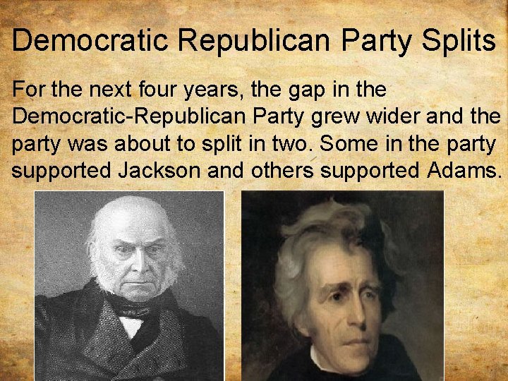 Democratic Republican Party Splits For the next four years, the gap in the Democratic-Republican