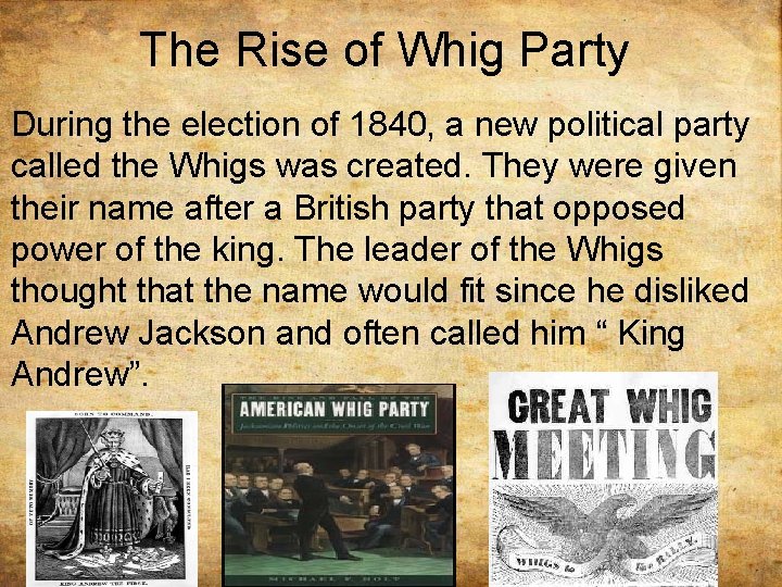 The Rise of Whig Party During the election of 1840, a new political party
