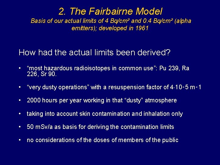 2. The Fairbairne Model Basis of our actual limits of 4 Bq/cm² and 0.