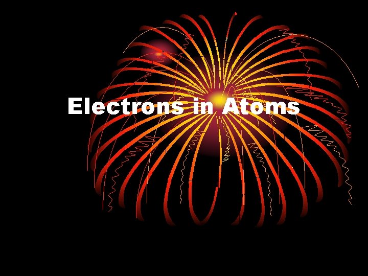 Electrons in Atoms 