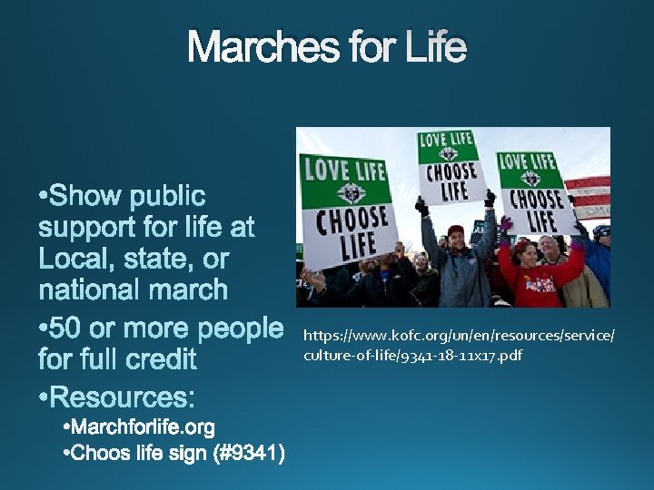 Marches for Life https: //www. kofc. org/un/en/resources/service/ culture-of-life/9341 -18 -11 x 17. pdf 