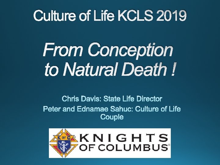 Culture of Life KCLS 2019 From Conception to Natural Death ! 