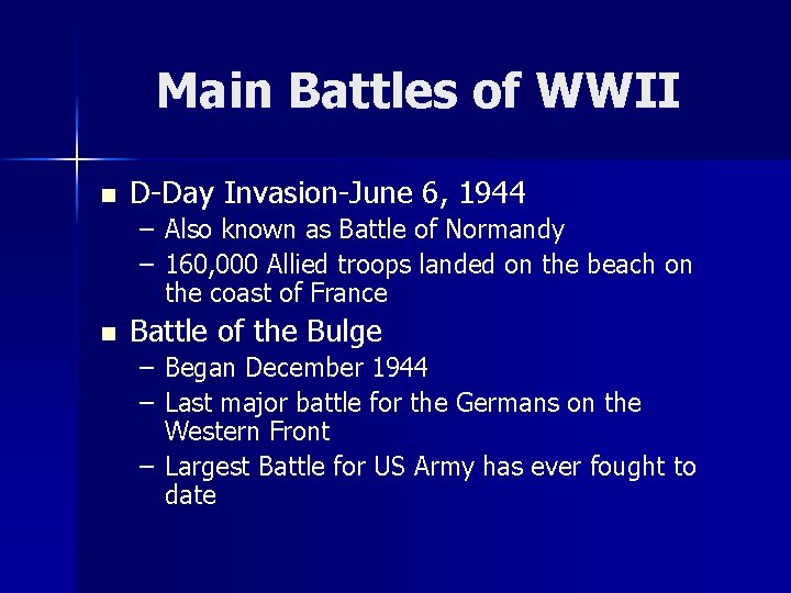 Main Battles of WWII n D-Day Invasion-June 6, 1944 – Also known as Battle