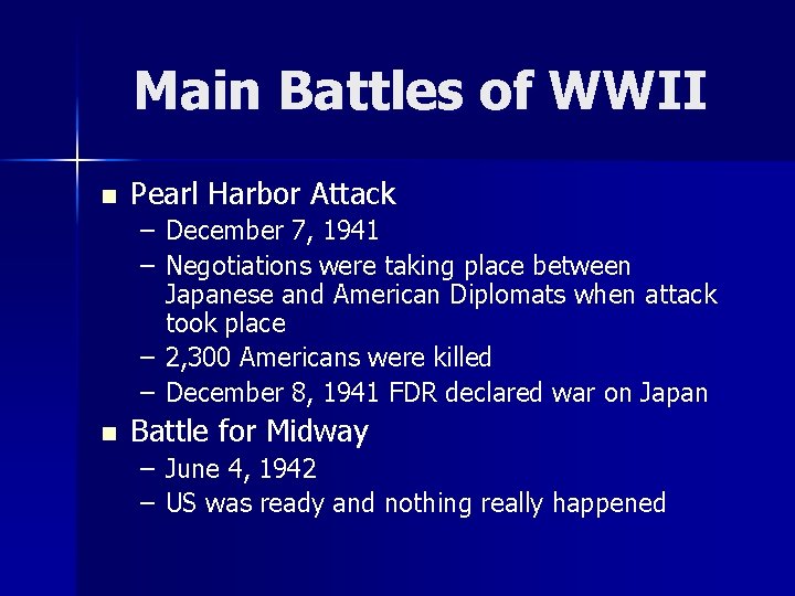 Main Battles of WWII n Pearl Harbor Attack – December 7, 1941 – Negotiations