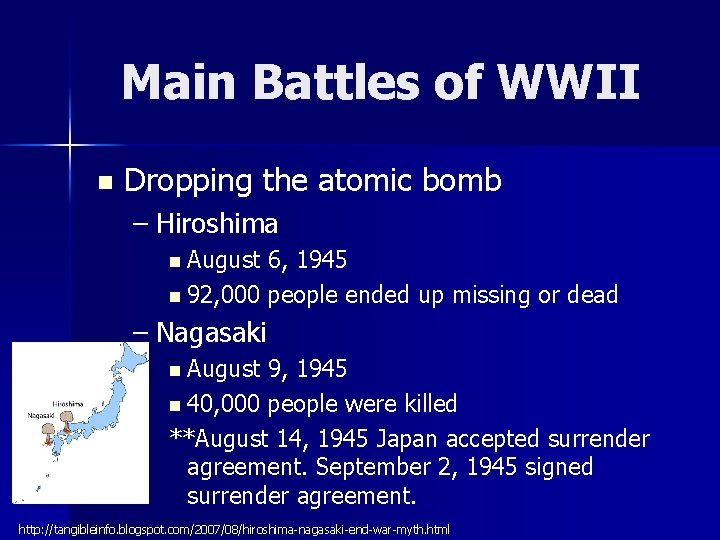 Main Battles of WWII n Dropping the atomic bomb – Hiroshima n August 6,